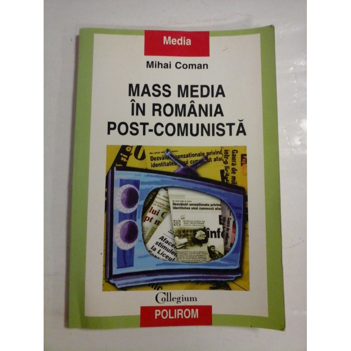 MASS  MEDIA  IN  ROMANIA  POST-COMUNISTA  -  Mihai  COMAN 